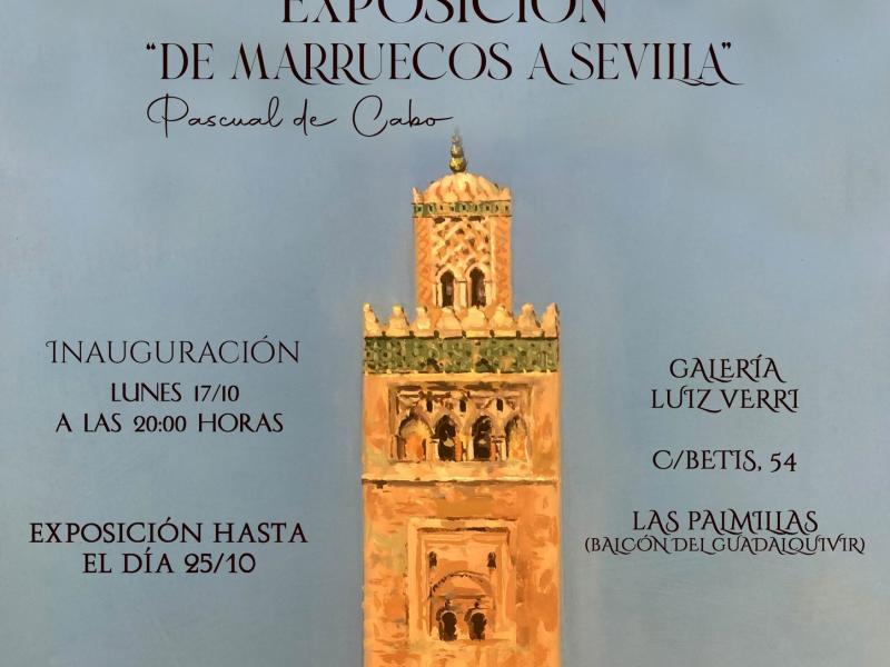 Exposición de Pascual de Cabo "De Marruecos a Sevilla"