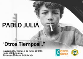 Exposición: Otros Tiempos... de Pablo Juliá